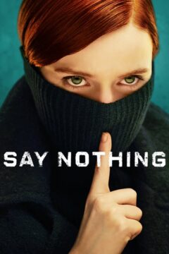 Say Nothing الموسم 1 الحلقة 1 Say Nothing الموسم 1 الحلقة 1